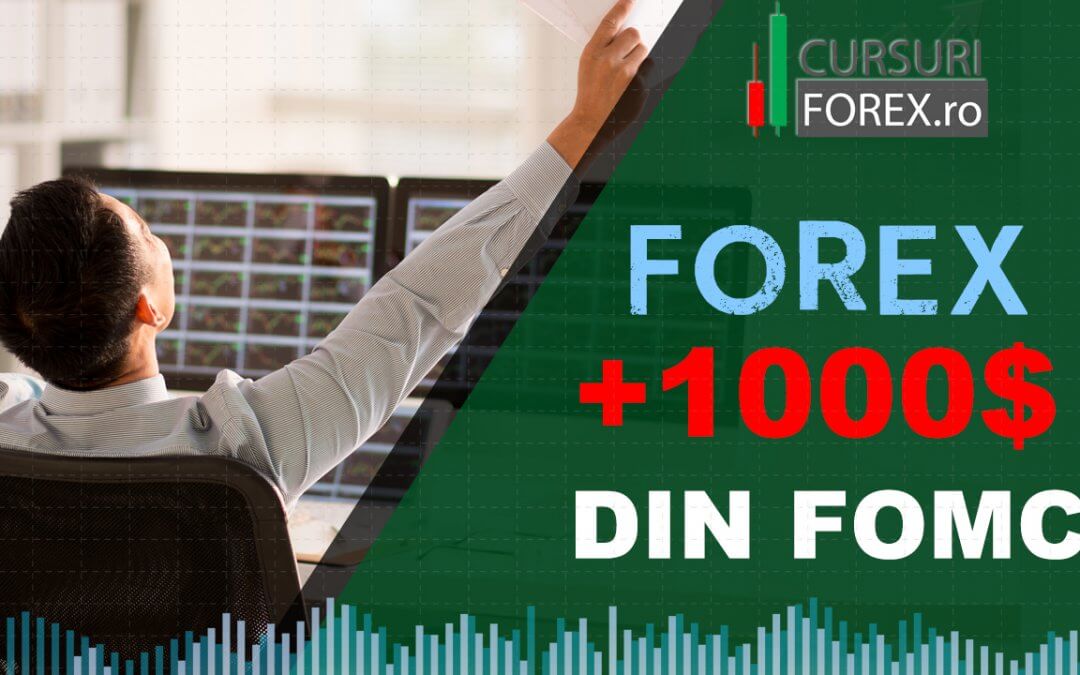 Cum sa faci +1000$ din tranzactii Forex dupa discursul FOMC