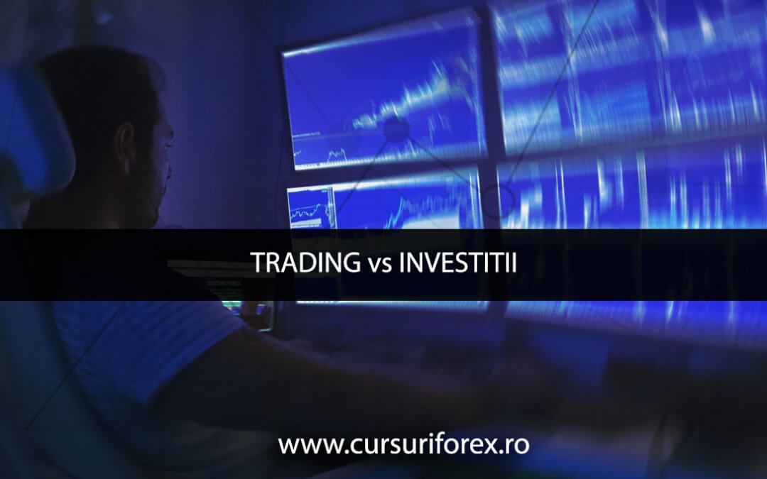 Trading vs Investitii