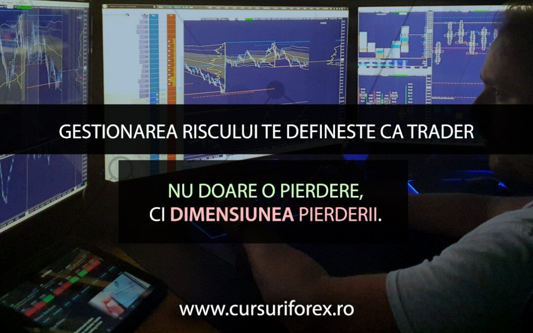 Gestionarea riscului te defineste ca trader