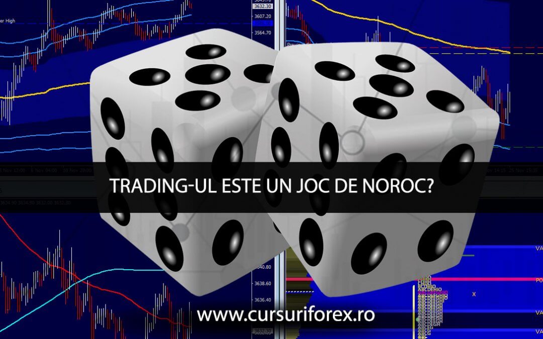 Trading-ul este un joc de noroc?